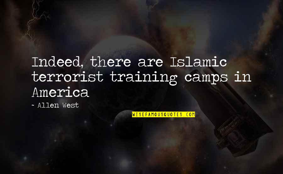 Protection Thesaurus Quotes By Allen West: Indeed, there are Islamic terrorist training camps in