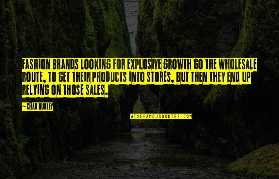 Protection Thesaurus Quotes By Chad Hurley: Fashion brands looking for explosive growth go the