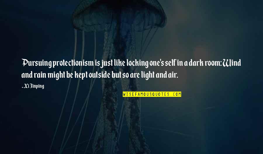 Protectionism Quotes By Xi Jinping: Pursuing protectionism is just like locking one's self Protectionism Quotes By Xi Jinping: Pursuing protectionism is just like locking one's self
