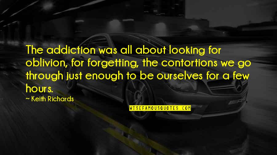 Protector Of The Realm Quotes By Keith Richards: The addiction was all about looking for oblivion, Protector Of The Realm Quotes By Keith Richards: The addiction was all about looking for oblivion,