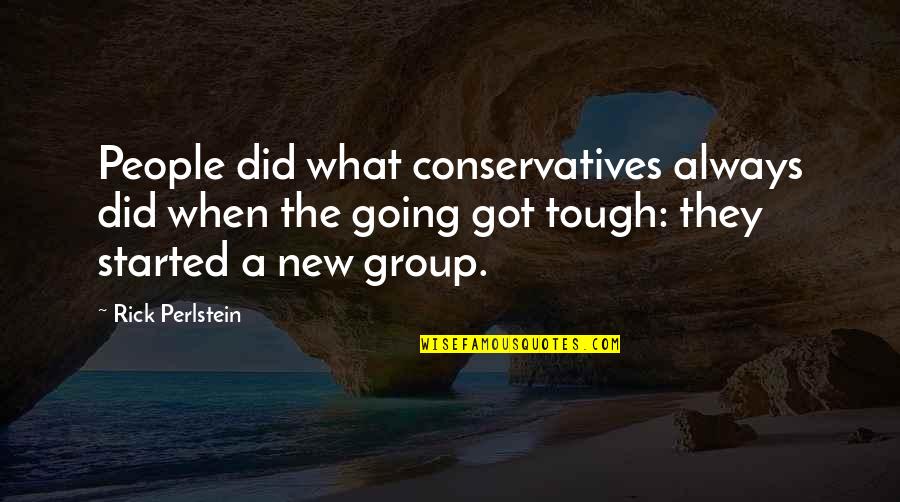 Protector Of The Realm Quotes By Rick Perlstein: People did what conservatives always did when the Protector Of The Realm Quotes By Rick Perlstein: People did what conservatives always did when the