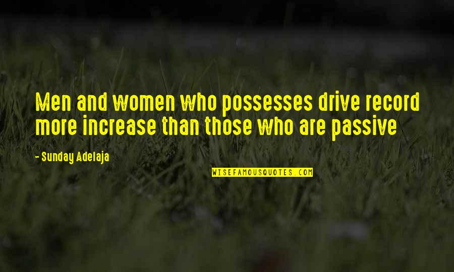 Protectron Quotes By Sunday Adelaja: Men and women who possesses drive record more