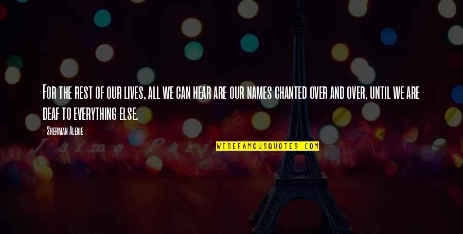 Proteger La Salud Quotes By Sherman Alexie: For the rest of our lives, all we Proteger La Salud Quotes By Sherman Alexie: For the rest of our lives, all we