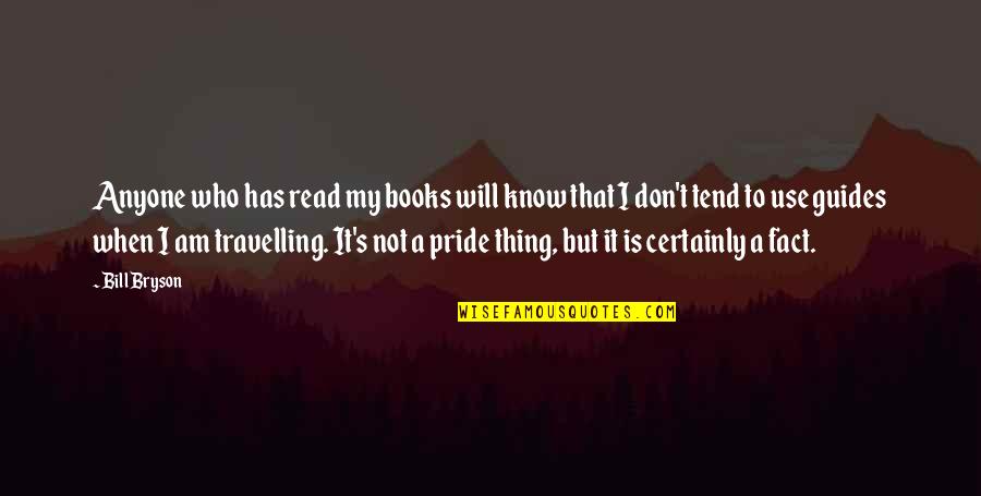 Protegerse El Quotes By Bill Bryson: Anyone who has read my books will know Protegerse El Quotes By Bill Bryson: Anyone who has read my books will know