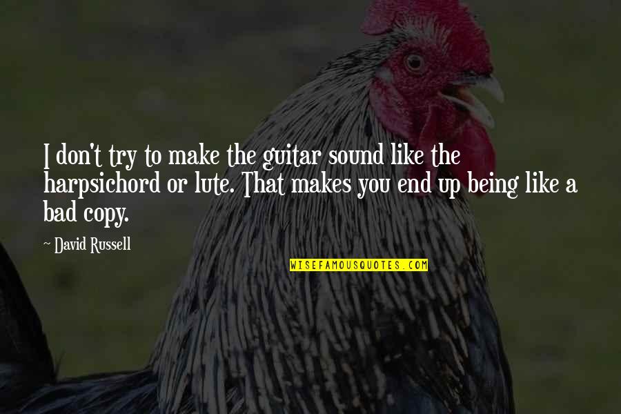 Protegerse El Quotes By David Russell: I don't try to make the guitar sound