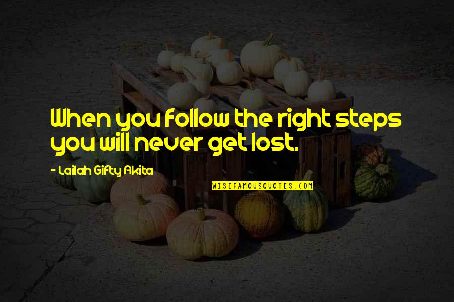 Proteina En Quotes By Lailah Gifty Akita: When you follow the right steps you will