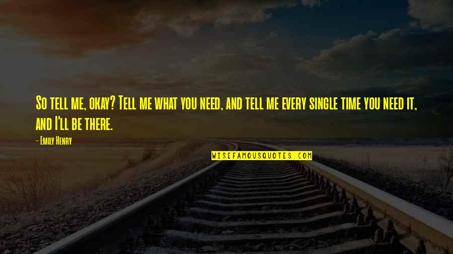 Proteomics Companies Quotes By Emily Henry: So tell me, okay? Tell me what you Proteomics Companies Quotes By Emily Henry: So tell me, okay? Tell me what you