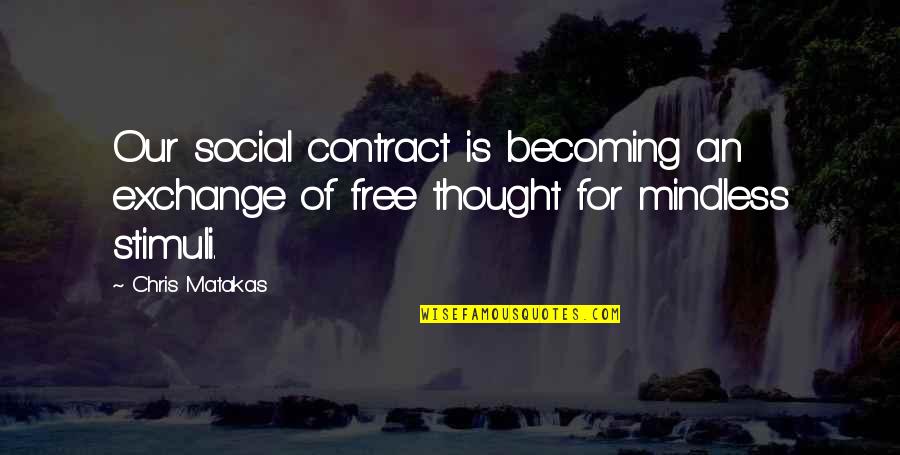 Protestantisme Pdf Quotes By Chris Matakas: Our social contract is becoming an exchange of