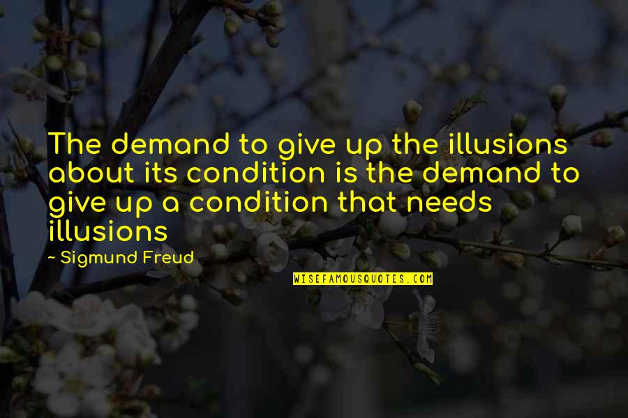 Protester Quotes By Sigmund Freud: The demand to give up the illusions about