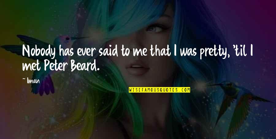 Protezione Animali Quotes By Iman: Nobody has ever said to me that I
