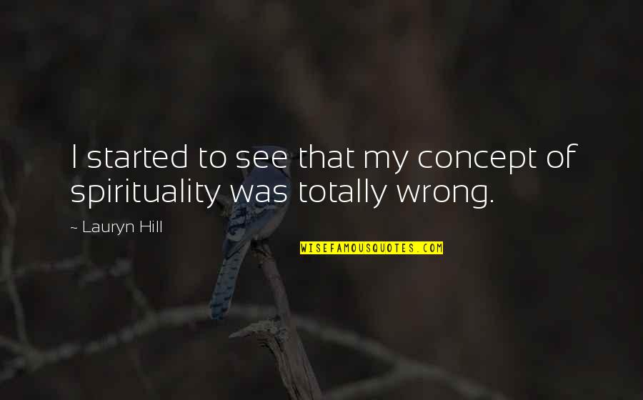 Proticanje Struje Quotes By Lauryn Hill: I started to see that my concept of