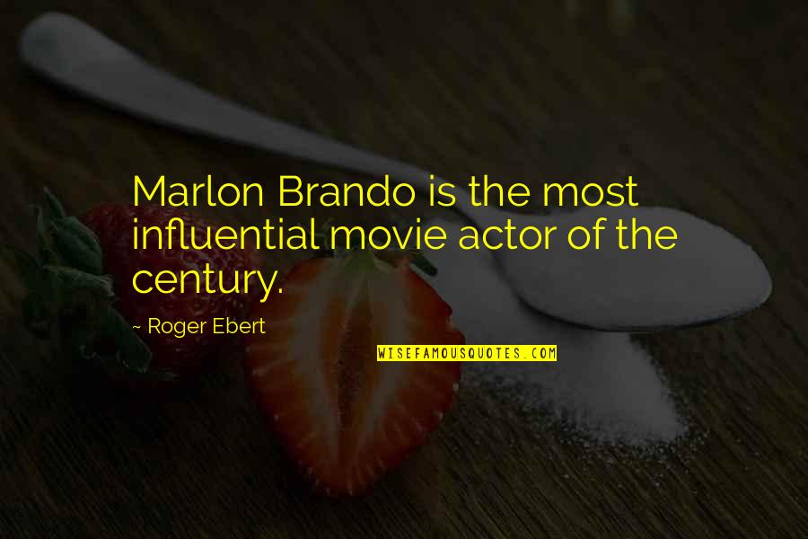 Proto Punk Quotes By Roger Ebert: Marlon Brando is the most influential movie actor