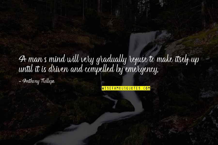 Protocols Synonym Quotes By Anthony Trollope: A man's mind will very gradually refuse to Protocols Synonym Quotes By Anthony Trollope: A man's mind will very gradually refuse to