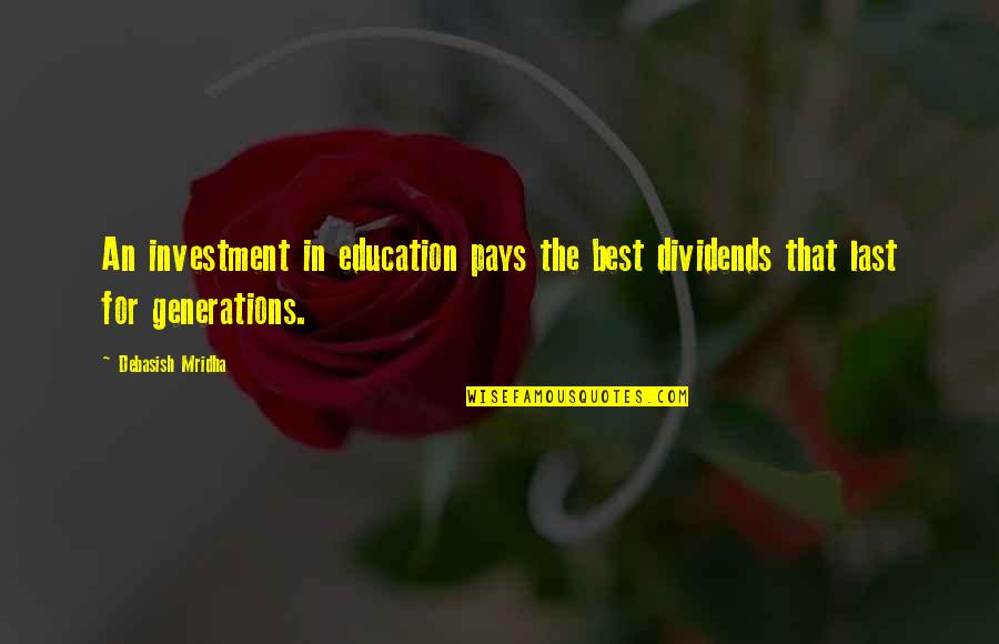 Protoplasmal Quotes By Debasish Mridha: An investment in education pays the best dividends