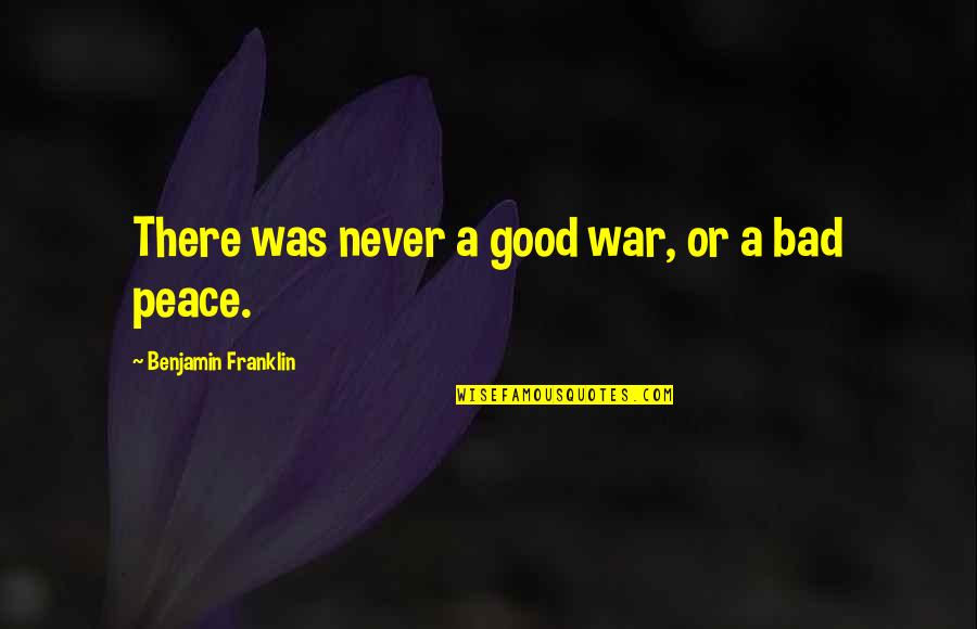 Protoss High Templar Quotes By Benjamin Franklin: There was never a good war, or a Protoss High Templar Quotes By Benjamin Franklin: There was never a good war, or a