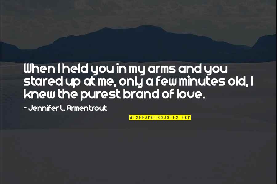 Prototipos De Logos Quotes By Jennifer L. Armentrout: When I held you in my arms and
