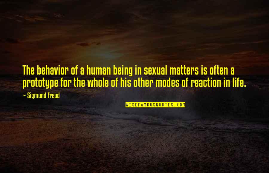 Prototype 2 Best Quotes By Sigmund Freud: The behavior of a human being in sexual