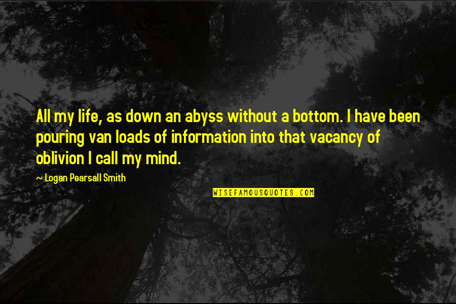 Protozoarios Clasificacion Quotes By Logan Pearsall Smith: All my life, as down an abyss without Protozoarios Clasificacion Quotes By Logan Pearsall Smith: All my life, as down an abyss without