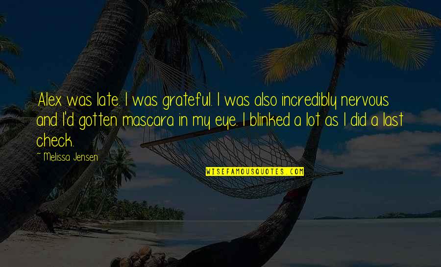 Protractor Worksheets Quotes By Melissa Jensen: Alex was late. I was grateful. I was