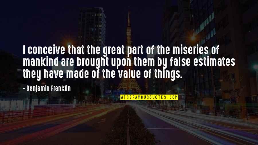 Protruding Quotes By Benjamin Franklin: I conceive that the great part of the