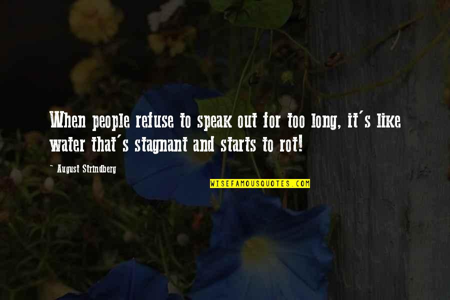Protruding Veins Quotes By August Strindberg: When people refuse to speak out for too