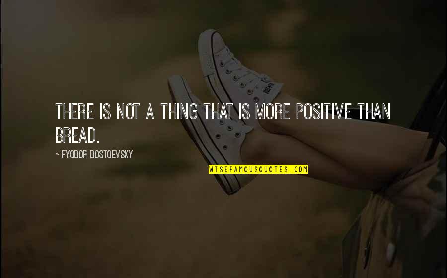 Proud Army Son Quotes By Fyodor Dostoevsky: There is not a thing that is more Proud Army Son Quotes By Fyodor Dostoevsky: There is not a thing that is more