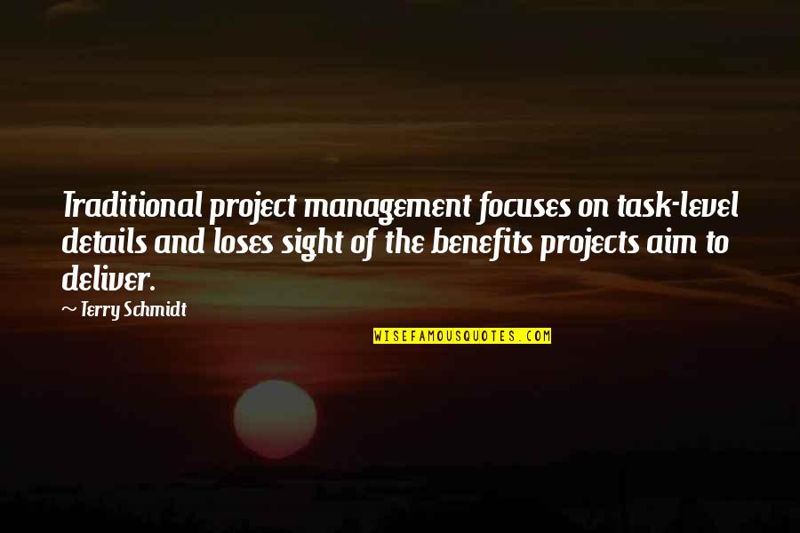 Proud Boys Bernie Mittens Quotes By Terry Schmidt: Traditional project management focuses on task-level details and