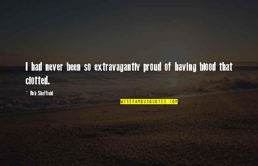 Proud Of Having You Quotes By Rob Sheffield: I had never been so extravagantly proud of