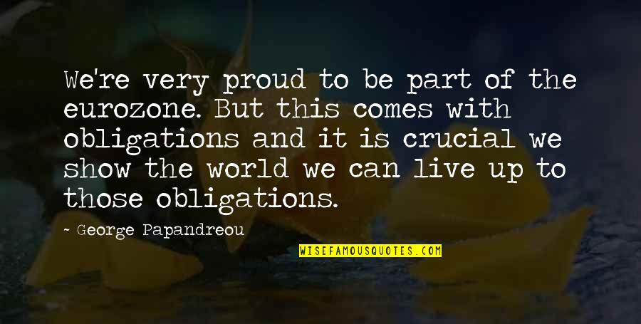Proud Of Quotes By George Papandreou: We're very proud to be part of the Proud Of Quotes By George Papandreou: We're very proud to be part of the