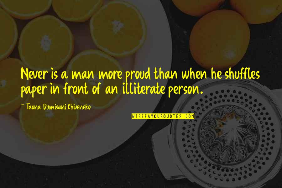 Proud Of The Person You Are Quotes By Taona Dumisani Chiveneko: Never is a man more proud than when