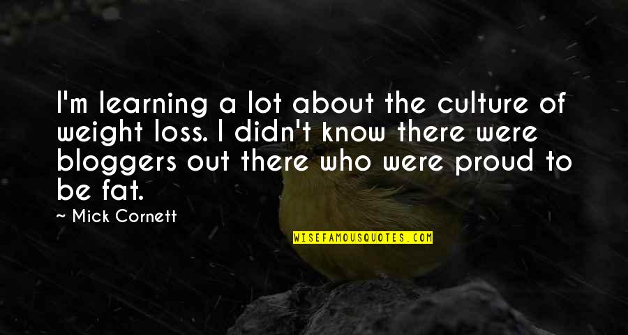 Proud Of Who You Are Quotes By Mick Cornett: I'm learning a lot about the culture of