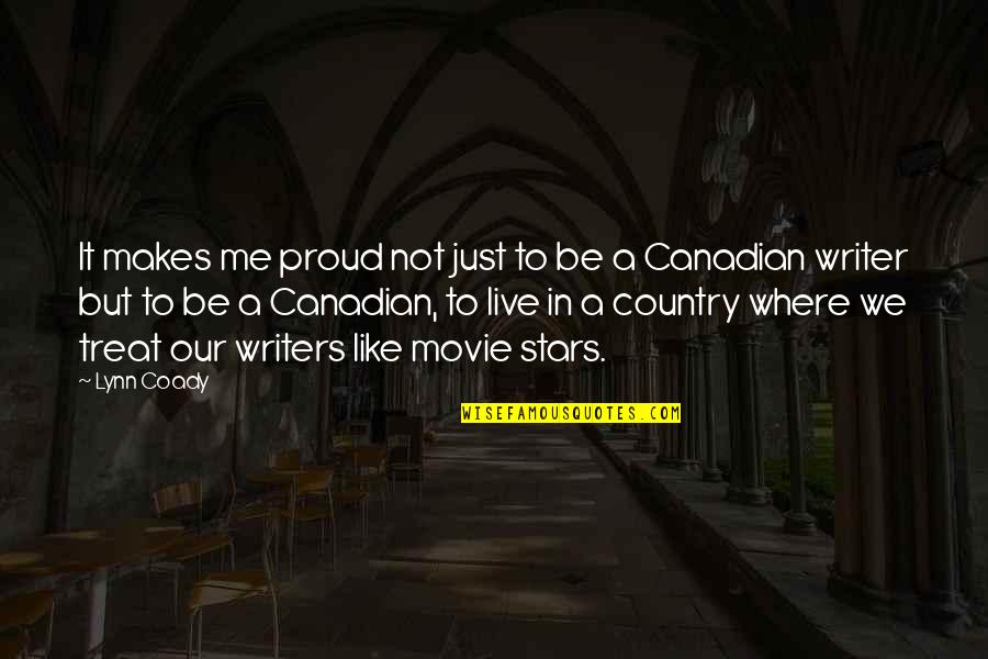 Proud Of You Country Quotes By Lynn Coady: It makes me proud not just to be