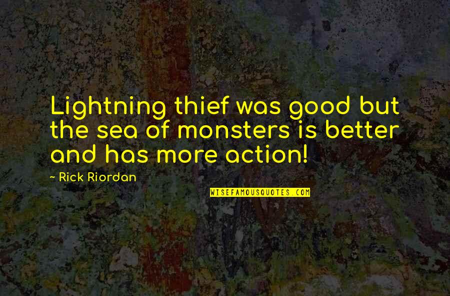 Proud Of You My Friend Quotes By Rick Riordan: Lightning thief was good but the sea of