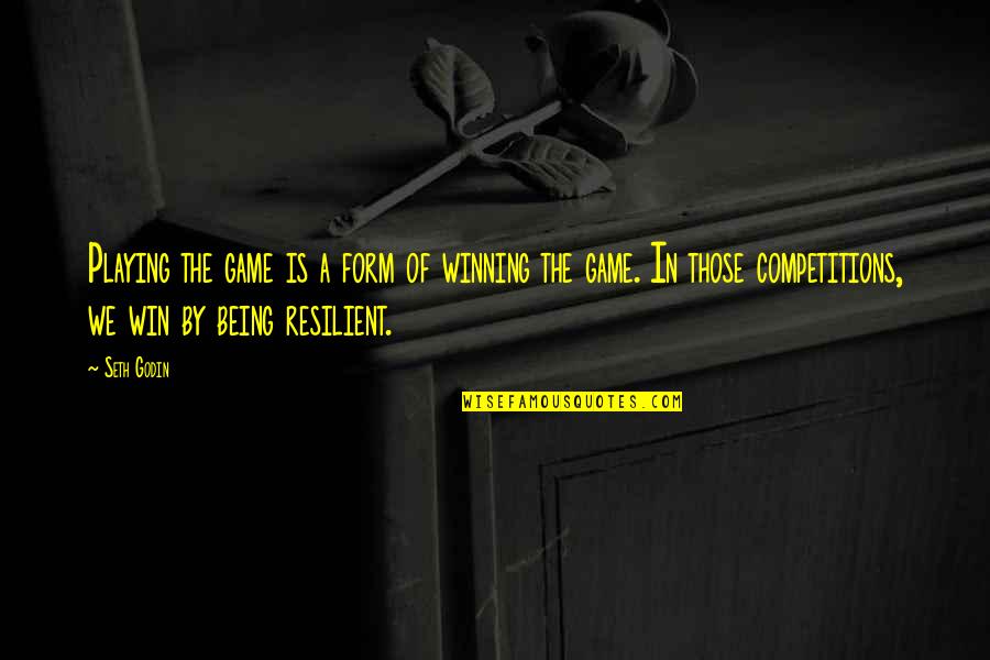 Proud Pinoy Quotes By Seth Godin: Playing the game is a form of winning Proud Pinoy Quotes By Seth Godin: Playing the game is a form of winning