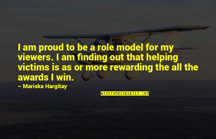 Proud Quotes By Mariska Hargitay: I am proud to be a role model