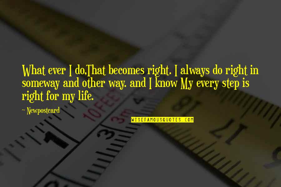 Proud Sayings And Quotes By Newpostcard: What ever I do,That becomes right. I always Proud Sayings And Quotes By Newpostcard: What ever I do,That becomes right. I always