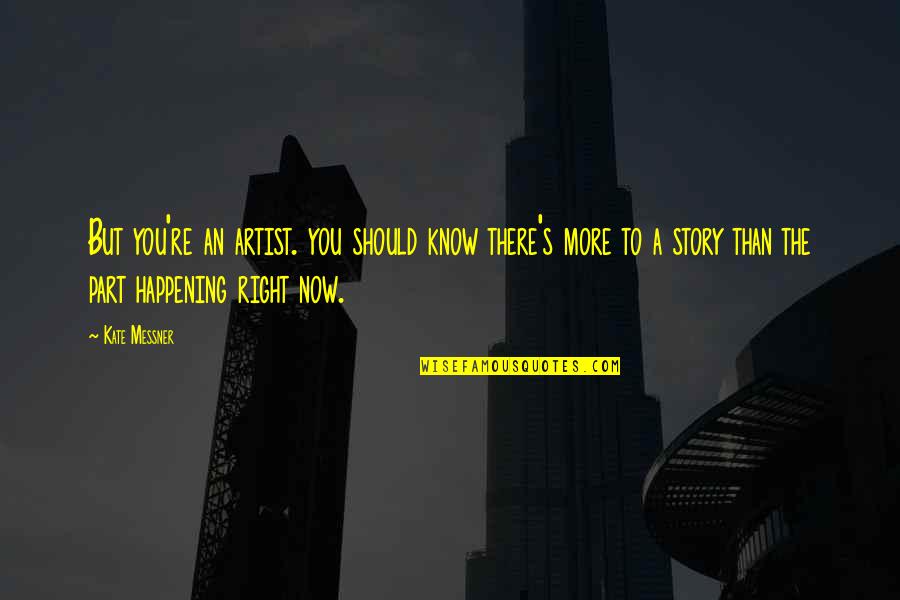 Proud To Be An Indian Short Quotes By Kate Messner: But you're an artist. you should know there's Proud To Be An Indian Short Quotes By Kate Messner: But you're an artist. you should know there's