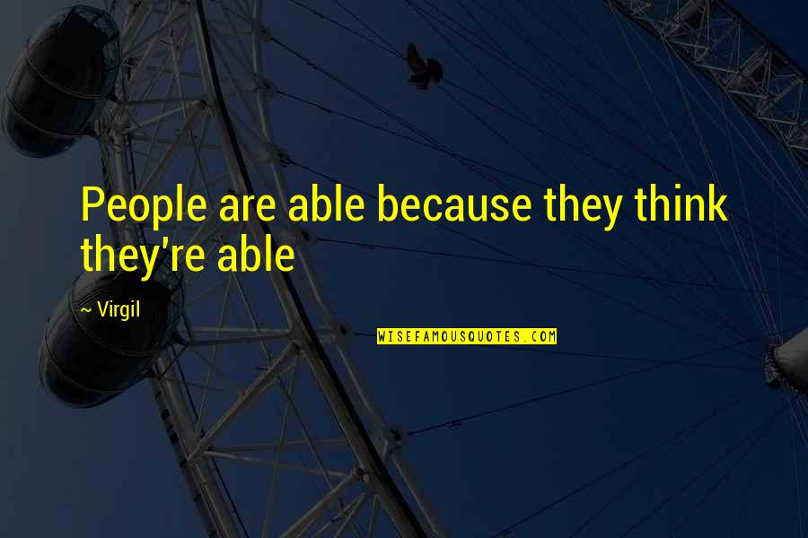 Proud To Be Muslim Quotes By Virgil: People are able because they think they're able