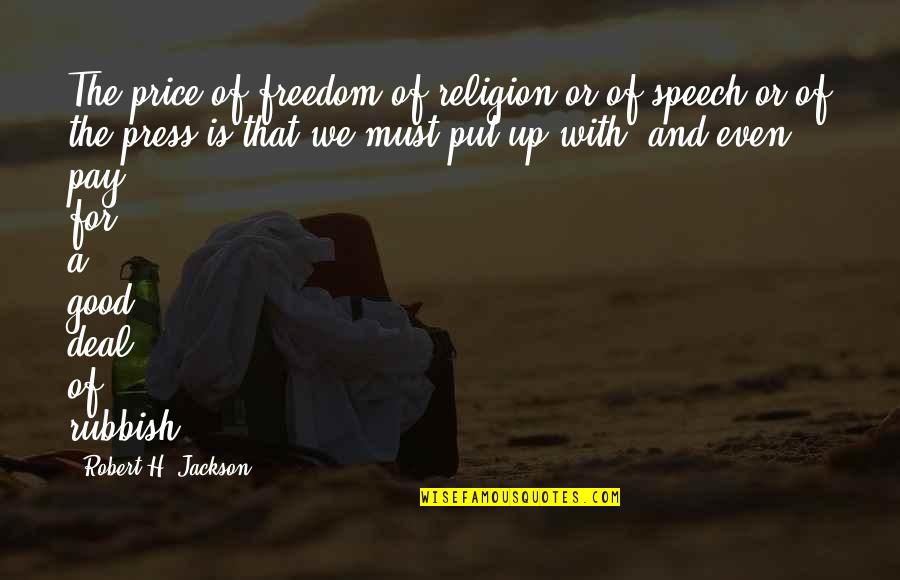 Proud To Be Pakistani Quotes By Robert H. Jackson: The price of freedom of religion or of Proud To Be Pakistani Quotes By Robert H. Jackson: The price of freedom of religion or of
