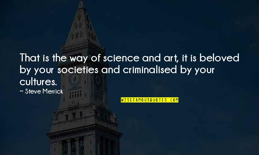 Proudian Carpets Quotes By Steve Merrick: That is the way of science and art, Proudian Carpets Quotes By Steve Merrick: That is the way of science and art,