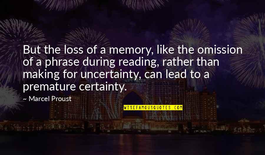 Proust Memory Quotes By Marcel Proust: But the loss of a memory, like the