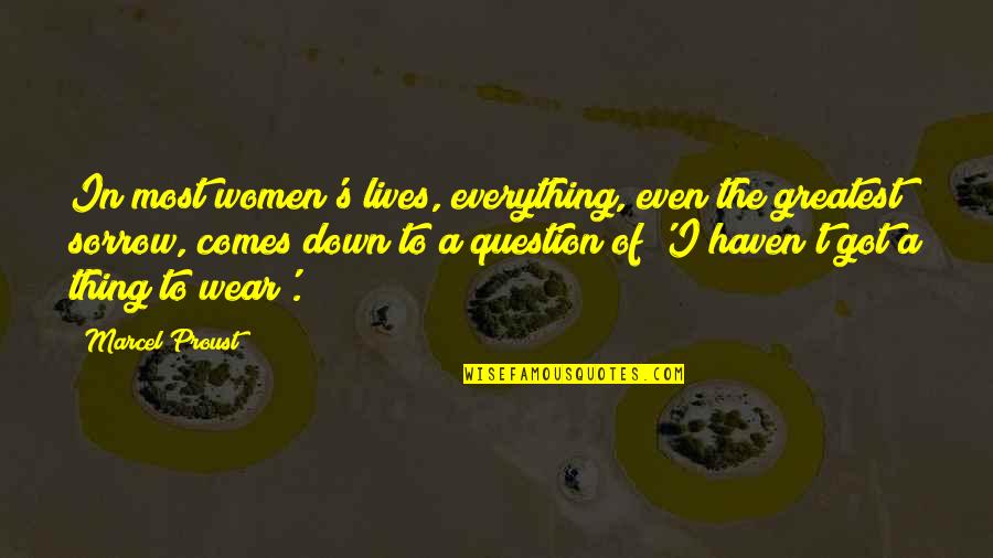 Proust's Quotes By Marcel Proust: In most women's lives, everything, even the greatest