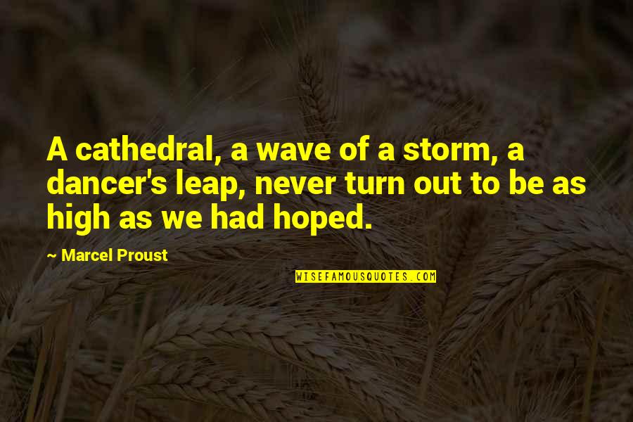 Proust's Quotes By Marcel Proust: A cathedral, a wave of a storm, a