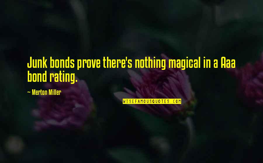 Prove Quotes By Merton Miller: Junk bonds prove there's nothing magical in a