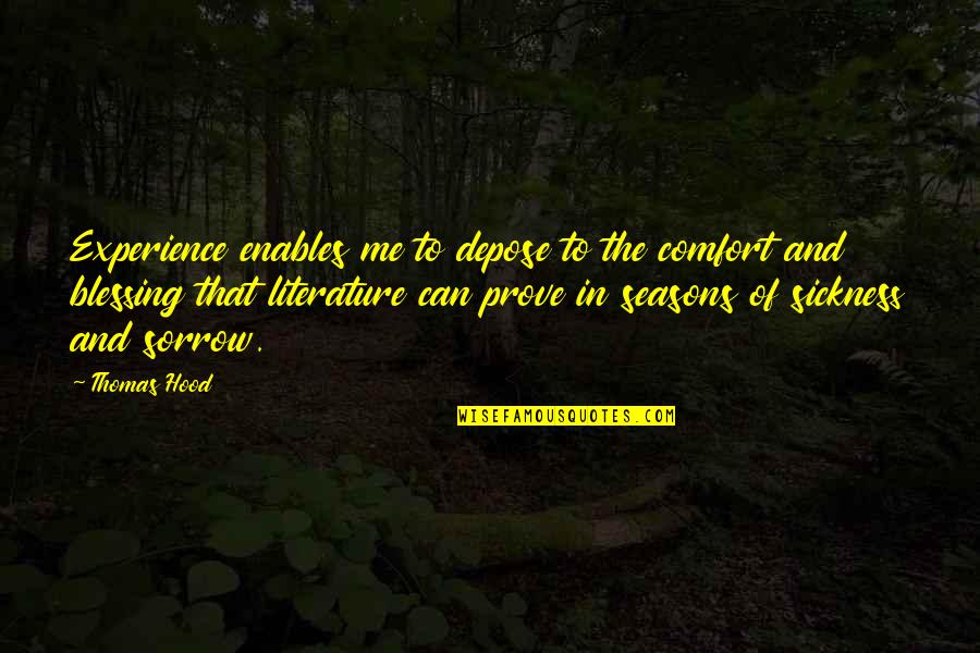 Prove To Me Quotes By Thomas Hood: Experience enables me to depose to the comfort