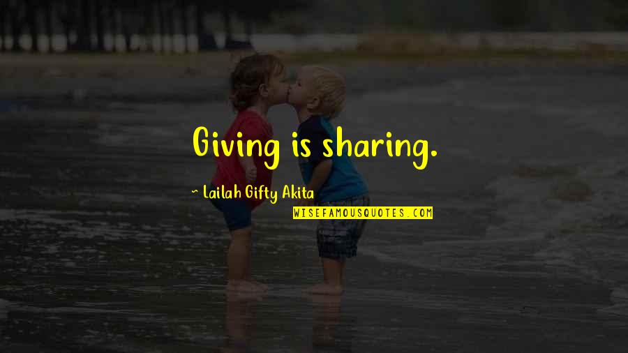 Provechoso En Quotes By Lailah Gifty Akita: Giving is sharing.