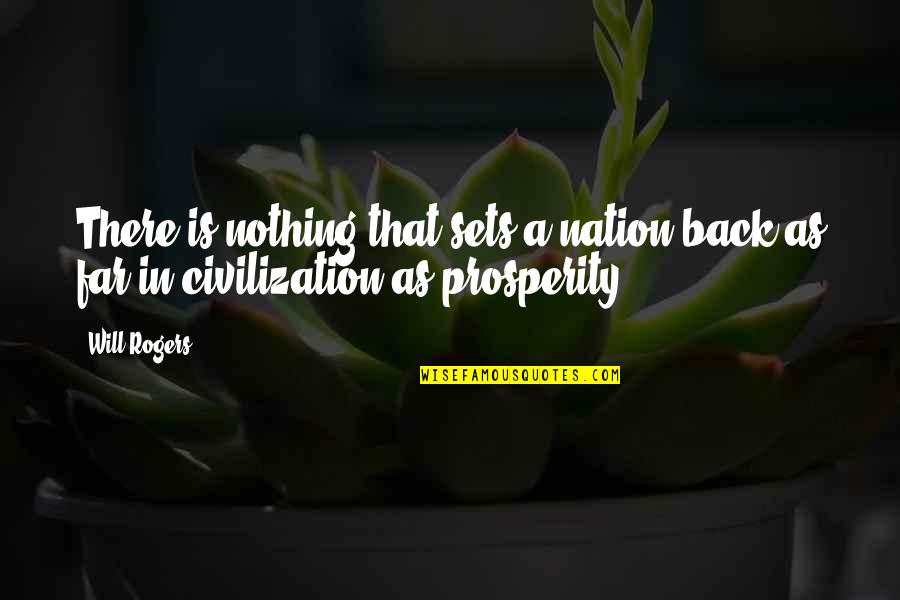 Proved Some Conclusions Quotes By Will Rogers: There is nothing that sets a nation back