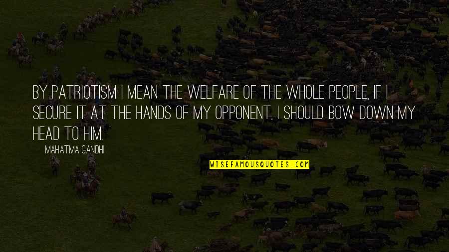 Proveeran Quotes By Mahatma Gandhi: By patriotism I mean the welfare of the Proveeran Quotes By Mahatma Gandhi: By patriotism I mean the welfare of the