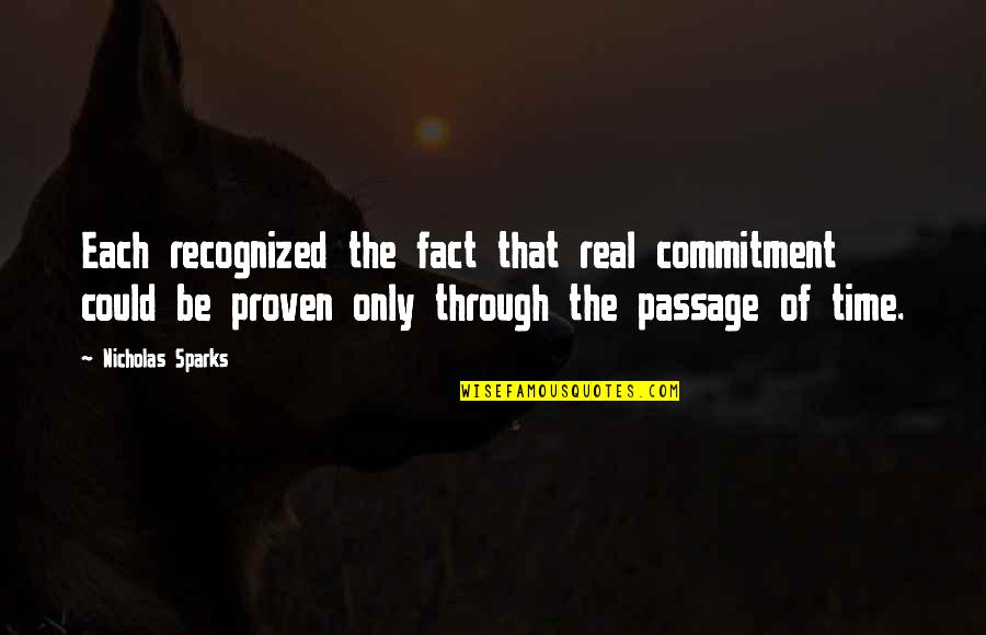 Proven Quotes By Nicholas Sparks: Each recognized the fact that real commitment could