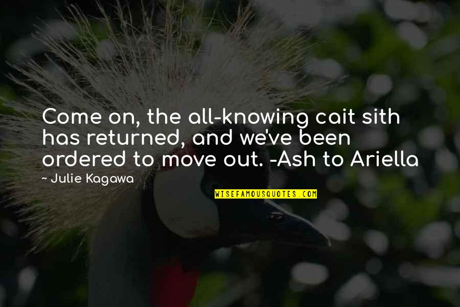 Provenzalisch Quotes By Julie Kagawa: Come on, the all-knowing cait sith has returned, Provenzalisch Quotes By Julie Kagawa: Come on, the all-knowing cait sith has returned,